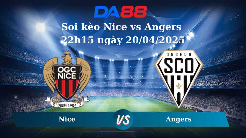DA88 Nhận định soi kèo Nice vs Angers 22h15 ngày 20/04/2025 – Ligue 1