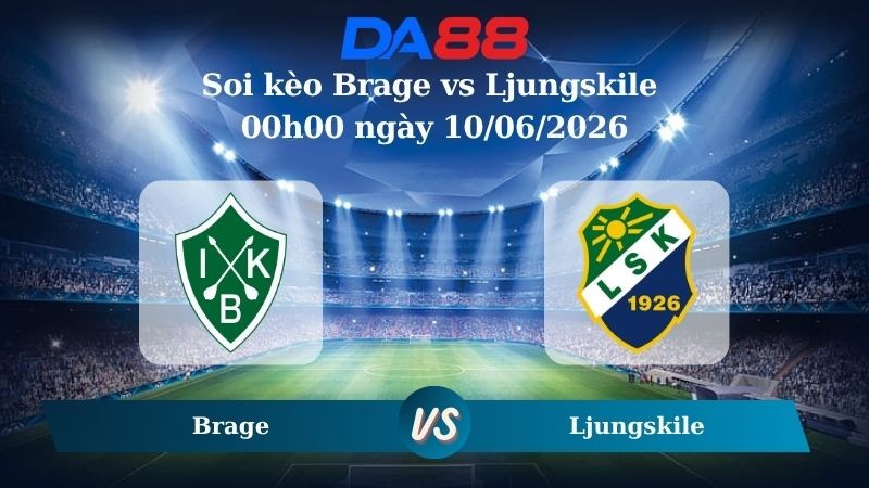 DA88 Nhận định soi kèo Brage vs Ljungskile 00h00 ngày 10/06/2026 – Hạng 2 Thuỵ Điển
