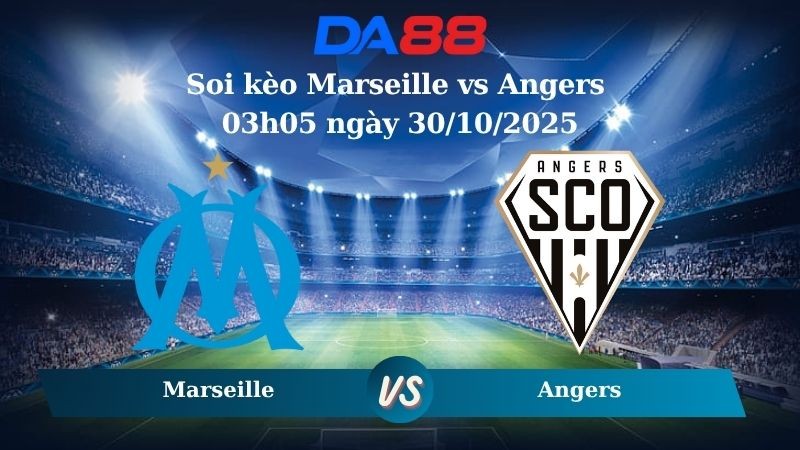 DA88 Nhận định soi kèo Marseille vs Angers 03h05 ngày 30/10/2025  – Ligue 1
