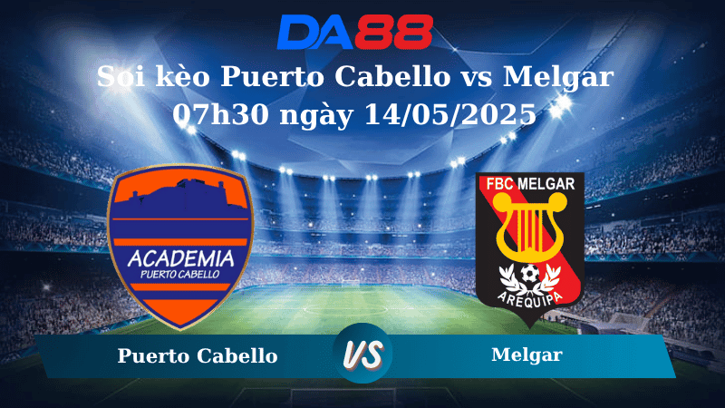 DA88 Nhận định soi kèo Puerto Cabello vs Melgar 07h30 ngày 14/05/2025 - Copa Sudamericana