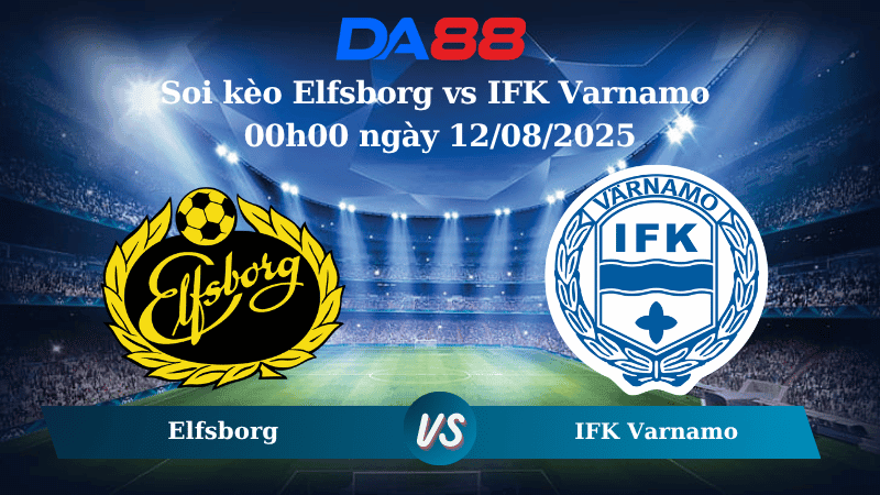 DA88 Nhận định soi kèo Elfsborg vs IFK Varnamo 00h00 ngày 12/08/2025 -  VĐQG Thụy Điển