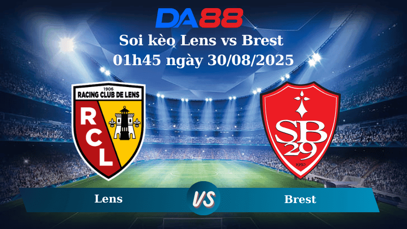 DA88 Nhận định soi kèo Lens vs Brest 01h45 ngày 30/08/2025 - Ligue 1