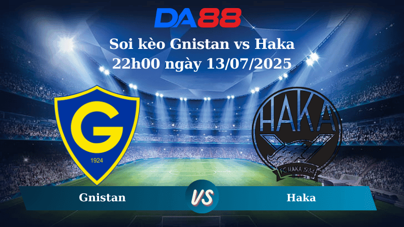 DA88 Nhận định soi kèo Gnistan vs Haka 22h00 ngày 13/07/2025 – VĐQG Phần Lan