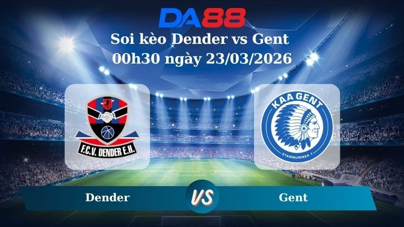 DA88 Nhận định soi kèo Dender vs Gent 00h30 ngày 23/03/2026 – VĐQG Bỉ