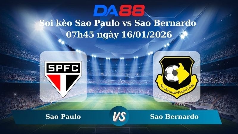 DA88 Nhận định soi kèo Sao Paulo vs Sao Bernardo 07h45 ngày 16/01/2026 – VĐQG Brazil