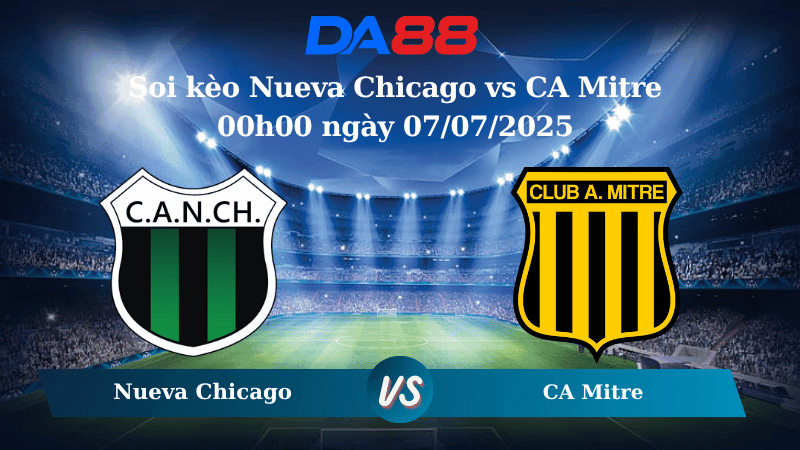 DA88 Nhận định soi kèo Nueva Chicago vs CA Mitre 00h00 ngày 07/07/2025 - Hạng 2 Argentina