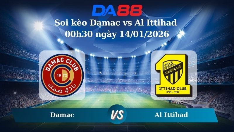 DA88 Nhận định soi kèo Damac vs Al Ittihad 00h30 ngày 14/01/2026 – Saudi Pro League