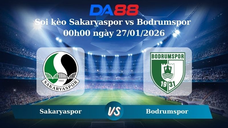 DA88 Nhận định soi kèo Sakaryaspor vs Bodrumspor 00h00 ngày 27/01/2026 – Hạng nhất Thổ Nhĩ Kỳ