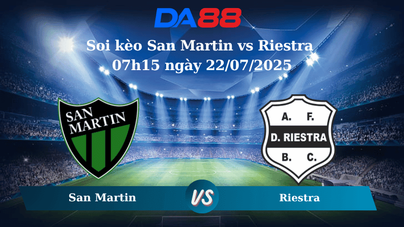 DA88 Nhận định soi kèo San Martin vs Riestra 07h15 ngày 22/07/2025 - VĐQG Argentina