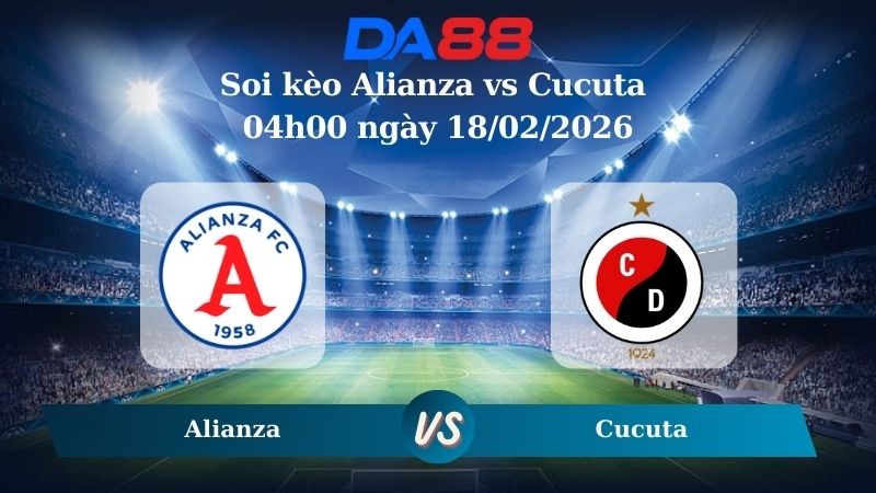 DA88 Nhận định soi kèo Alianza vs Cucuta 04h00 ngày 18/02/2026 – VĐQG Colombia