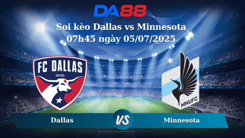DA88 Nhận định soi kèo Dallas vs Minnesota 07h45 ngày 05/07/2025 - Nhà nghề Mỹ