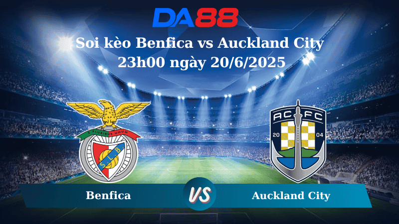 DA88 Nhận định soi kèo Benfica vs Auckland City 23h00 ngày 20/6/2025 - FIFA Club World Cup