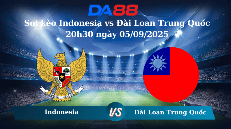 DA88 Nhận định soi kèo Indonesia vs Đài Loan Trung Quốc 20h30 ngày 05/09/2025 - Giao hữu ĐTQG
