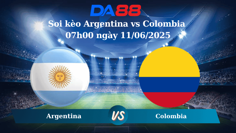 DA88 Nhận định soi kèo Argentina vs Colombia 07h00 ngày 11/06/2025 – Vòng loại World Cup 2026