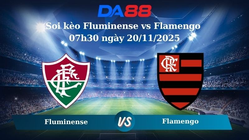 DA88 Nhận định soi kèo Fluminense vs Flamengo  07h30 ngày 20/11/2025 – VĐQG Brazil