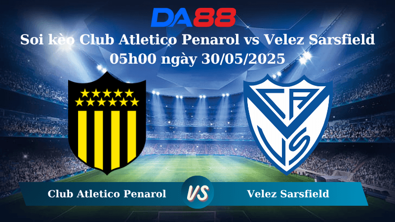 DA88 Nhận định soi kèo Club Atletico Penarol vs Velez Sarsfield 05h00 ngày 30/05/2025 - Copa Libertadores
