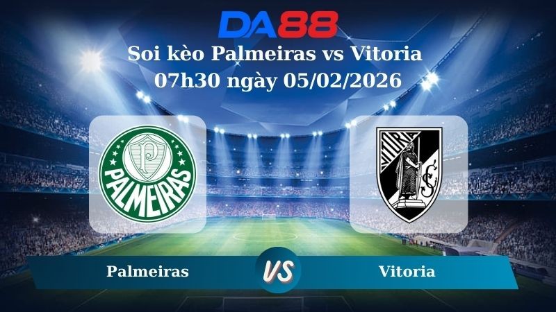 DA88 Nhận định soi kèo Palmeiras vs Vitoria 07h30 ngày 05/02/2026 – VĐQG Brazil