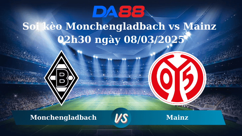 DA88 Nhận định soi kèo Monchengladbach vs Mainz 02h30 ngày 08/03/2025 – Bundesliga