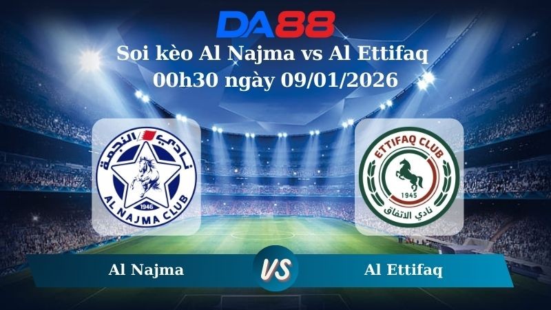 DA88 Nhận định soi kèo Al Najma vs Al Ettifaq 00h30 ngày 09/01/2026 – Saudi League