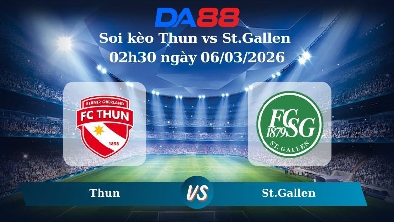 DA88 Nhận định soi kèo Thun vs St.Gallen 02h30 ngày 06/03/2026 – VĐQG Thuỵ Sĩ
