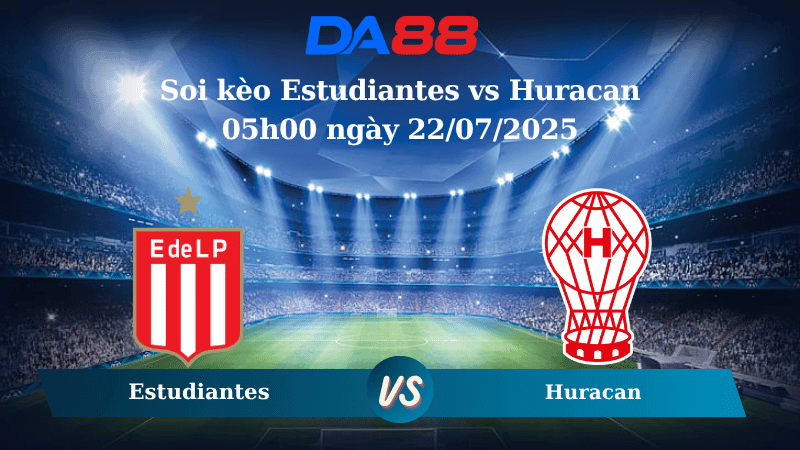 DA88 Nhận định soi kèo Estudiantes vs Huracan 05h00 ngày 22/07/2025 - VĐQG Argentina