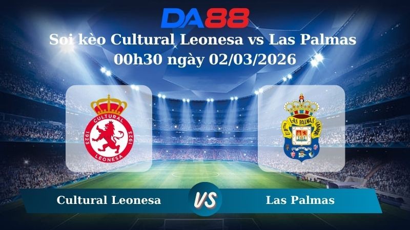 DA88 Nhận định soi kèo Cultural Leonesa vs Las Palmas 00h30 ngày 02/03/2026 – Hạng 2 Tây Ban Nha