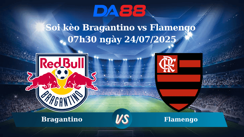 DA88 Nhận định soi kèo Bragantino vs Flamengo 07h30 ngày 24/07/2025 - VĐQG Brazil