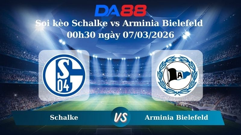 DA88 Nhận định soi kèo Schalke vs Arminia Bielefeld 00h30 ngày 07/03/2026 – Hạng 2 Đức