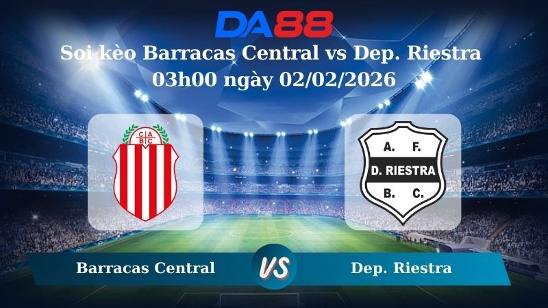 DA88 Nhận định soi kèo Barracas Central vs Dep. Riestra  03h00 ngày 02/02/2026 – VĐQG Argentina