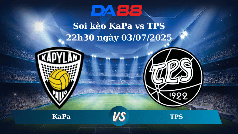 DA88 Nhận định soi kèo KaPa vs TPS 22h30 ngày 03/07/2025 - Hạng 2 Phần Lan