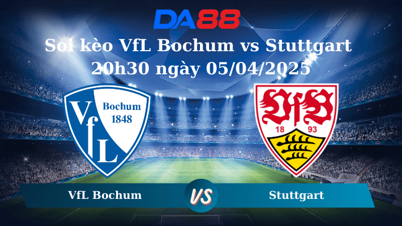 DA88 Nhận định soi kèo VfL Bochum vs Stuttgart 20h30 ngày 05/04/2025 - Bundesliga