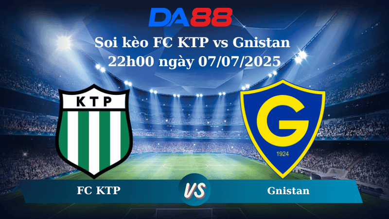 DA88 Nhận định soi kèo FC KTP vs Gnistan 22h00 ngày 07/07/2025 - VĐQG Phần Lan