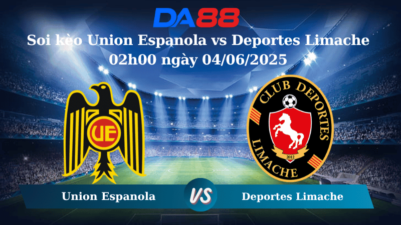 DA88 Nhận định soi kèo Union Espanola vs Deportes Limache 02h00 ngày 04/06/2025 - VĐQG Chile
