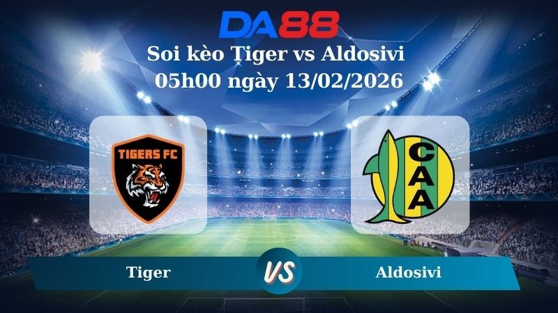 DA88 Nhận định soi kèo Tiger vs Aldosivi 05h00 ngày 13/02/2026 – VĐQG Argentina
