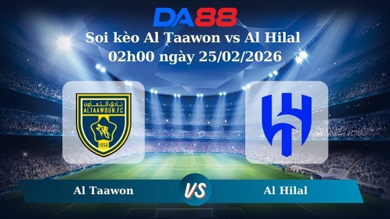 DA88 Nhận định soi kèo Al Taawon vs Al Hilal 02h00 ngày 25/02/2026 - Saudi Pro League