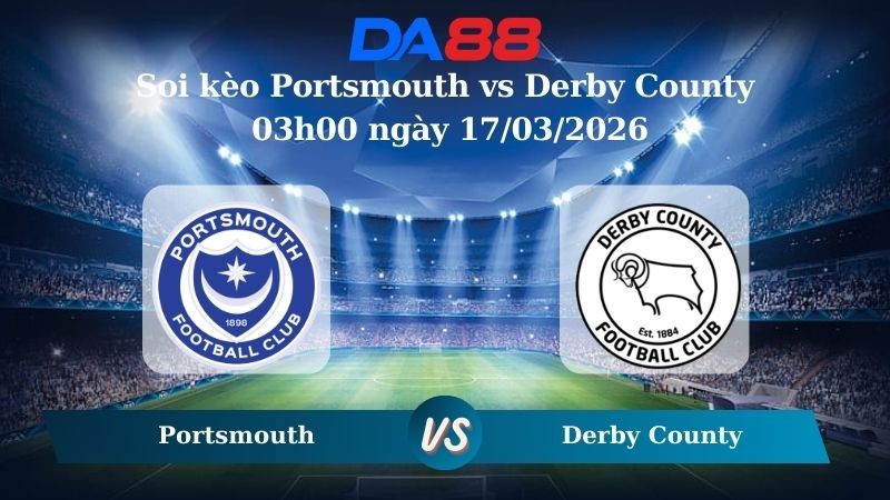 DA88 Nhận định soi kèo Portsmouth vs Derby County 03h00 ngày 17/03/2026 – Hạng nhất Anh