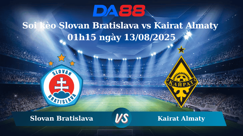 DA88 Nhận định soi kèo Slovan Bratislava vs Kairat Almaty 01h15 ngày 13/08/2025 - Vòng loại Champions League