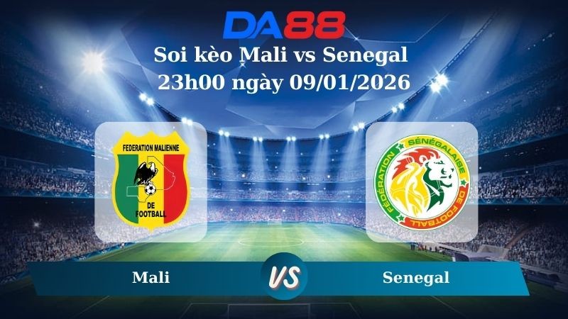 DA88 Nhận định soi kèo Mali vs Senegal 23h00 ngày 09/01/2026 – CAN CUP